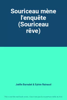 Couverture du produit · Souriceau mène l'enquête (Souriceau rêve)