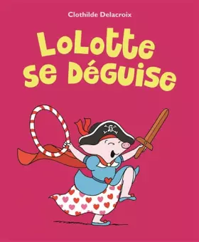 Couverture du produit · lolotte se deguise