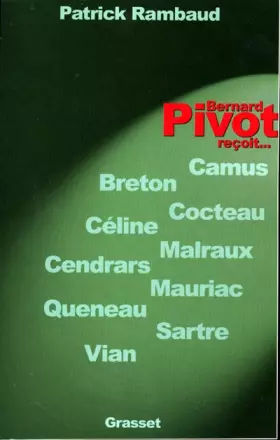 Couverture du produit · Bernard Pivot reçoit... Breton, Camus, Céline, Cendrars, Cocteau, Malraux, Mauriac, Queneau, Sartre et Vian
