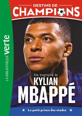 Couverture du produit · Destins de champions 01 - Une biographie de Kylian Mbappé