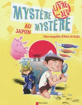 Couverture du produit · Mystere, mystere au Japon - Une enquête d'Alex et Kaki