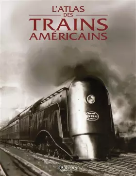 Couverture du produit · L'Atlas des trains américains