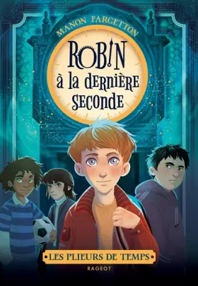 Couverture du produit · Les plieurs de temps - Robin à la dernière seconde