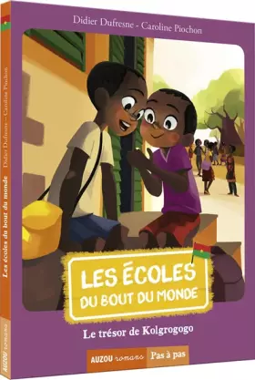 Couverture du produit · LES ÉCOLES DU BOUT DU MONDE - TOME 6 - LE TRÉSOR DE KOLGROGOGO (COLL. PAS A PAS)