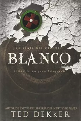 Couverture du produit · Blanco/ White: La Gran Busqueda (La Serie Del Circulo) (Spanish Edition)