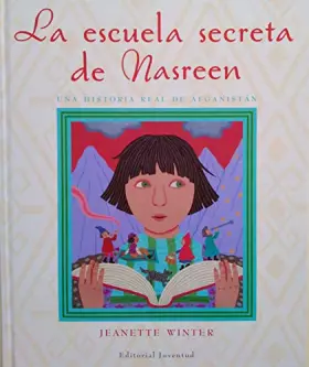 Couverture du produit · La escuela secreta de Nasreen: UNA HISTORIA REAL DE AFGANISTÁN (INFANTIL)