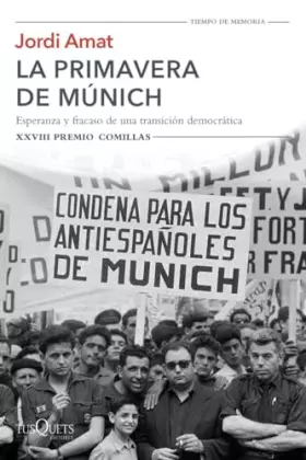 Couverture du produit · La primavera de Múnich: Esperanza y fracaso de una transición democrática. XXVIII Premio Comillas (Tiempo de Memoria)