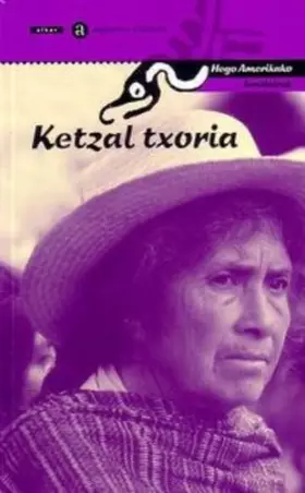 Couverture du produit · Ketzal txoria. Hego Amerikako kondairak: 4