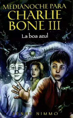 Couverture du produit · LA BOA AZUL: MEDIANOCHE PARA CHARLIE BONE III: 00000 (ESCRITURA DESATADA)