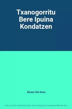 Couverture du produit · Txanogorritu Bere Ipuina Kondatzen
