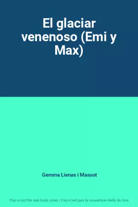 Couverture du produit · El glaciar venenoso (Emi y Max)