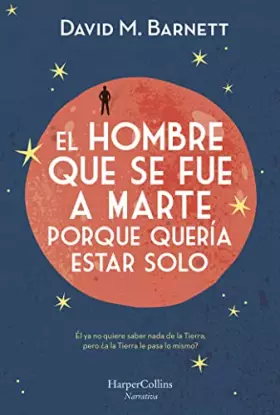 Couverture du produit · EL HOMBRE QUE SE FUE A MARTE PORQUE QUERÍA ESTAR SOLO: (Calling Major Tom - Spanish Edition) (HARPERCOLLINS)