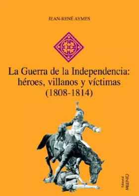 Couverture du produit · La Guerra de la Independencia: héroes, villanos y víctimas (1808-1814) (Hispania)