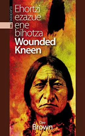 Couverture du produit · Ehortzi ezazue ene bihotza Wounded Kneen (GEBARA)