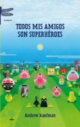 Couverture du produit · Todos mis amigos son superhéroes (Emecé)