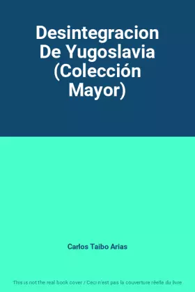Couverture du produit · Desintegracion De Yugoslavia (Colección Mayor)