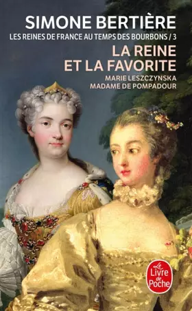 Couverture du produit · Les Reines de France au temps des bourbons, tome 5 : La Reine et la favorite