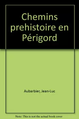 Couverture du produit · Chemins de la Préhistoire en Périgord