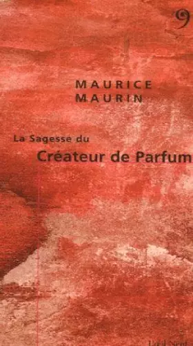 Couverture du produit · La Sagesse du Créateur de Parfum