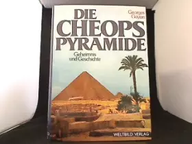 Couverture du produit · Die Cheops Pyramide. Geheimnis und Geschichte.