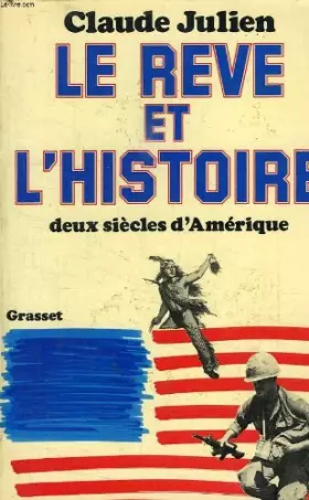 Couverture du produit · LE REVE ET L HISTOIRE. DEUX SIECLES D AMERIQUE.