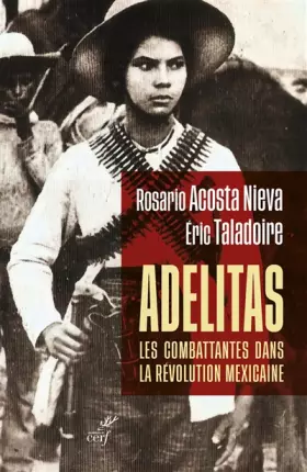 Couverture du produit · Adelitas : les combattantes dans la révolution mexicaine