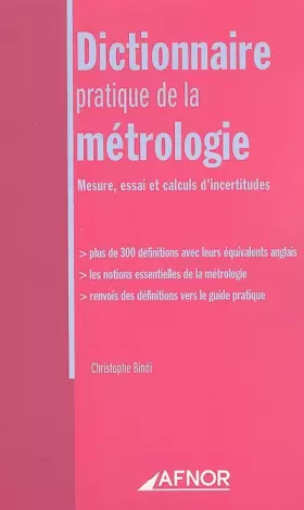 Couverture du produit · Dictionnaire pratique de la métrologie: Mesure, essai et calculs d'incertitudes - Plus de 300 définitions avec leurs équivalent
