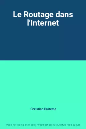 Couverture du produit · Le Routage dans l'Internet