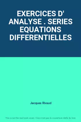 Couverture du produit · EXERCICES D' ANALYSE . SERIES EQUATIONS DIFFERENTIELLES