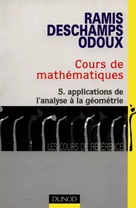 Couverture du produit · Cours de mathématiques, tome 5 : Applications de l'analyse à la géométrie