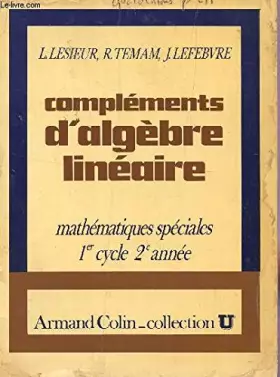 Couverture du produit · COMPLEMENTS D'ALGEBRE LINEAIRE / MATHEMATIQUES SPECIALES - 1er CYCLE 2è ANNEE/ COLLECTION U.