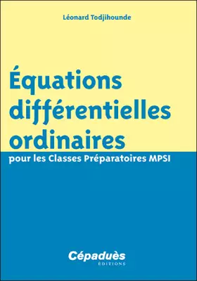 Couverture du produit · Équations différentielles ordinaires pour les Classes Préparatoires MPSI