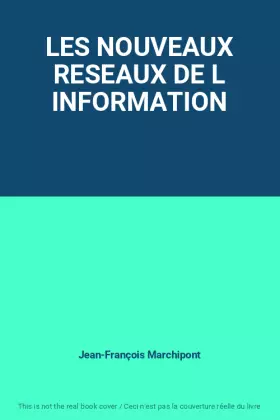 Couverture du produit · LES NOUVEAUX RESEAUX DE L INFORMATION