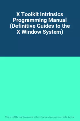 Couverture du produit · X Toolkit Intrinsics Programming Manual (Definitive Guides to the X Window System)