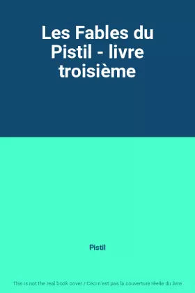 Couverture du produit · Les Fables du Pistil - livre troisième