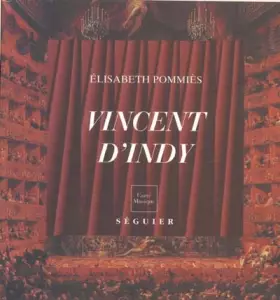Couverture du produit · Vincent d'Indy au service de la musique : 1851-1931