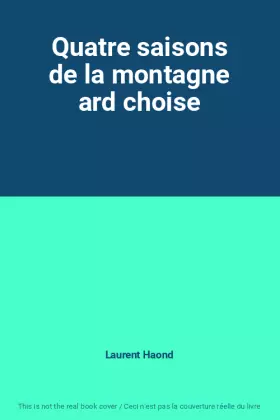 Couverture du produit · Quatre saisons de la montagne ard choise