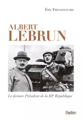 Couverture du produit · Albert Lebrun - Le dernier président de la IIIème République