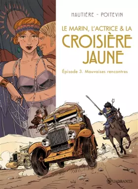 Couverture du produit · Le marin, l'actrice et la croisière jaune, tome 3 : Mauvaises rencontres
