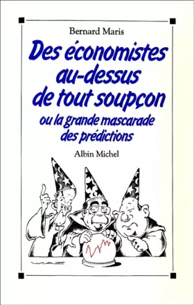 Couverture du produit · Des Économistes au-dessus de tout soupçon  ou la Grande mascarade des prédictions