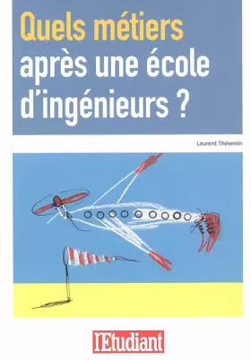 Couverture du produit · Quels métiers après une école d'ingénieurs ?