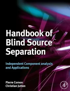 Couverture du produit · Handbook of Blind Source Separation: Independent Component Analysis and Applications