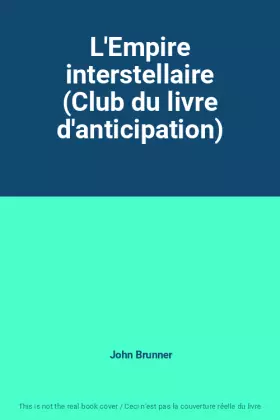 Couverture du produit · L'Empire interstellaire (Club du livre d'anticipation)