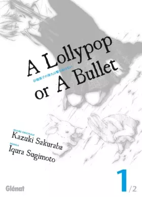 Couverture du produit · A lollypop or a bullet - Tome 01