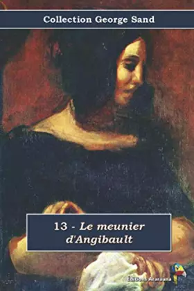 Couverture du produit · 13 - Le meunier d'Angibault - Collection George Sand: Texte intégral