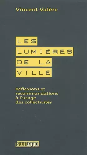 Couverture du produit · Les lumières de la ville: Réflexions et recommandations à l'usage des collectivités