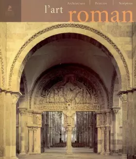 Couverture du produit · L'art roman - Architecture, peinture, sculpture