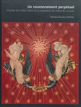 Couverture du produit · Un couronnement perpétuel: Charles VII (1403–1461) et la tapisserie du trône du Louvre