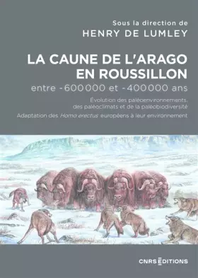 Couverture du produit · La Caune de l'Arago en Roussillon entre -600 000 et -400 000 ans - Les Homo Erectus européens dans l