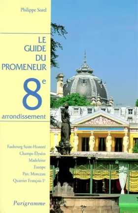 Couverture du produit · Guide du promeneur, 8e arrondissement